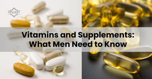 Vitamins and Supplements: What Men Need to Know