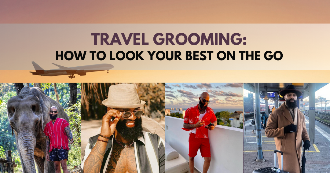 Travel Grooming: How to Look Your Best on the Go!