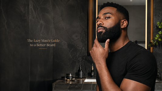 The Lazy Man’s Guide to a Better Beard